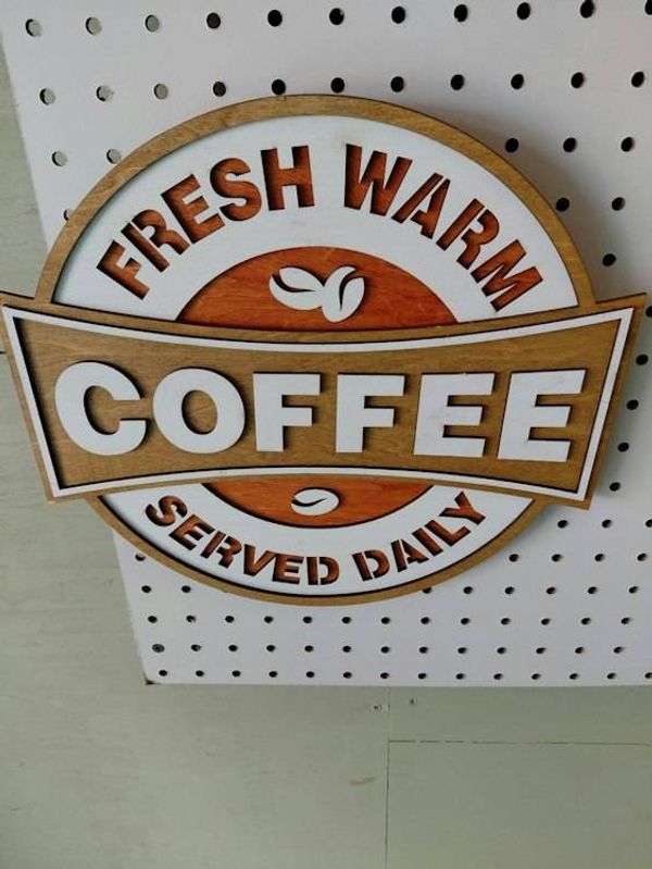 Image for Fresh Warm Coffee Served Daily Laser Cut Coffee Sign, Stained and Painted, 12 Across